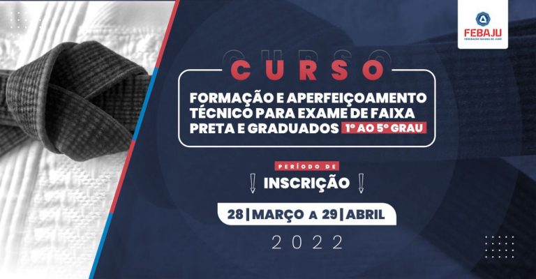 Febaju anuncia inscrições para Curso de Formação e Aperfeiçoamento Técnico para Exame de Faixa Preta e Graduados 2022